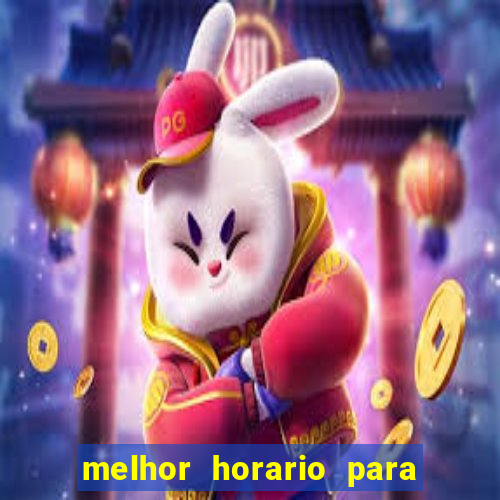 melhor horario para jogar brabet